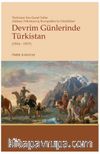 Devrim Günlerinde Türkistan(1916-1917) & Türkistan Son Valisi Aleksey Nikolayeviç Kuropatkin’in Günlükleri