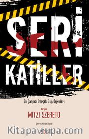 Seri Katiller <br /> En Çarpıcı Gerçek Suç Öyküleri