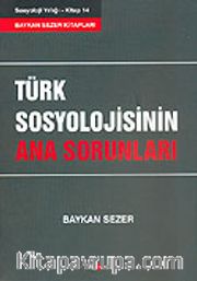Türk Sosyolojisinin Ana Sorunları İ.Ü. Sosyoloji Yıllığı 14