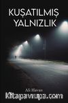 Kuşatılmış Yalnızlık