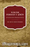 Nakam Ferhad u Şirin & (İnceleme-Metin-Tipkıbasım-Sözlük)