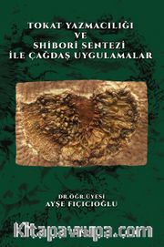 Tokat Yazmacılığı ve Shibori Sentezi İle Çağdaş Uygulamalar