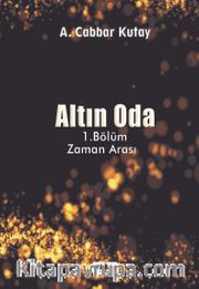 Altın Oda 1.Bölüm / Zaman Arası