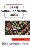 Güneş Batıdan Doğarken Doğu 