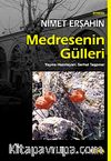 Medresenin Gülleri