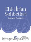 Ehli İrfan Sohbetleri & İmanımız Amelimiz