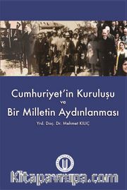 Cumhuriyet’in Kuruluşu ve Bir Milletin Aydınlanması