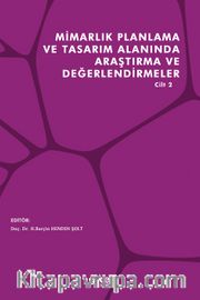 Mimarlık Planlama ve Tasarım Alanında Araştırma ve Değerlendirmeler Cilt 2