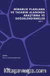 Mimarlık Planlama ve Tasarım Alanında Araştırma ve Değerlendirmeler Cilt 1