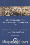 Bütün Yönleriyle Destanlaşan Çanakkale 1915