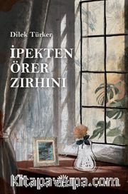 İpekten Örer Zırhını