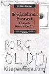 Borçlandırma Siyaseti & Türkiye’de Finansal İçerilme