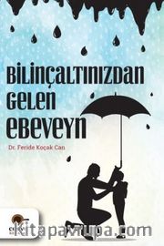 Bilinçaltınızdan Gelen Ebeveyn