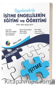 Uygulamalarla İşitme Engelillerin Eğitimi ve Öğretimi  