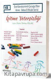 Özel Gereksinimli Çocuklu Olan Anne-Baba El Kitabı Serisi <br /> İşitme Yetersizliği