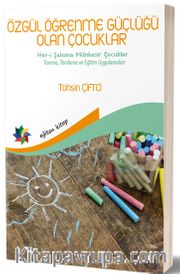 Özgül Öğrenme Güçlüğü Olan Çocuklar <br /> Nev-i Şahsına Münhasır Çocuklar 