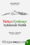 Türkçe-Çerkesçe Açıklamalı Sözlük