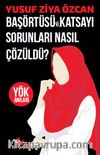 Başörtüsü ve Katsayı Sorunları Nasıl Çözüldü? & Yök Anıları