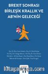 Brexit Sonrası Birleşik Krallık ve AB’nin Geleceği