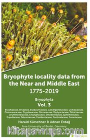 Bryophyte Locality Data From The Near and 	Middle East 1775-2019 Bryophyta Vol. 3
