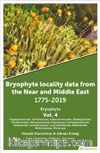 Bryophyte Locality Data From The Near and 	Middle East 1775-2019 Bryophyta Vol. 4