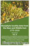 Bryophyte Locality Data From The Near and 	Middle East 1775-2019 Bryophyta Vol. 6