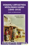 Osmanlı Urfası’nda Müslüman Kadın (1845-1915) Statü ve Mahremiyet