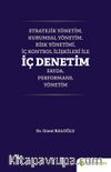 Stratejik Yönetim, Kurumsal Yönetim, Risk Yönetimi, İç Kontrol İlişkileri İle İç Denetim Fayda, Performans, Yönetim