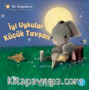 İyi Uykular Küçük Tavşan / İlk Kitaplarım