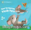 Seni Seviyorum Küçük Fare / İlk Kitaplarım