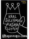 Kral Süleyman Kasaya Lütfen