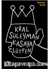 Kral Süleyman Kasaya Lütfen