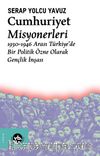 Cumhuriyet Misyonerleri & 1930 – 1946 Arası Türkiye’de Bir Politik Özne Olarak Gençlik İnşası