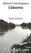 Eğlenceli Yoksulluğumuz Çukurova