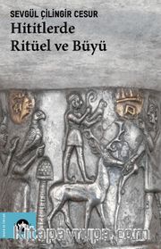 Hititlerde Ritüel ve Büyü