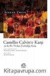 Castellio Calvin'e Karşı ya da Bir Vicdan Zorbalığa Karşı