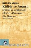 Kültür ve Anarşi: Siyasal ve Toplumsal Eleştiri Alanında Bir Deneme