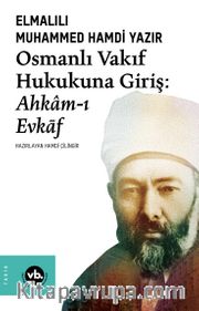Osmanlı Vakıf Hukukuna Giriş: Ahkam-ı Evkaf
