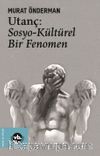 Utanç : Sosyo Kültürel Bir Fenomen