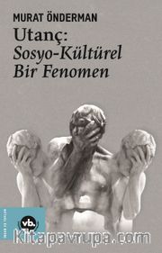 Utanç : Sosyo Kültürel Bir Fenomen