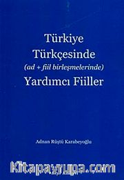 Türkiye Türkçesinde (ad + fiil birleşmelerinde) Yardımcı Fiiller