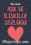 Aşk ve İlişikiler Sözlüğü