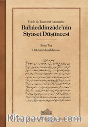 Fıkıh ile Tasavvuf  Arasında: Bahaeddinzade’nin Siyaset Düşüncesi 