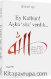 Ey Kalbim! Aşka Söz Verdik