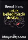 Ortak Belleğimizdir Dostlar