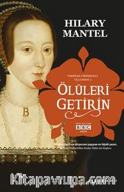 Ölüleri Getirin / Thomas Cromwell Üçlemesi 2