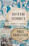Sofya’dan İstanbul’a & Genç Cumhuriyet’e Yolculuk