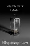 Unutmazsam Hatırlat