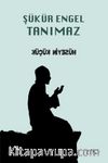 Şükür Engel Tanımaz