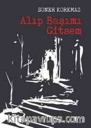 Alıp Başımı Gitsem